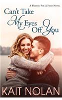 Can't Take My Eyes Off You: A Small Town Romantic Suspense