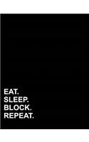 Eat Sleep Block Repeat: (Composition Notebook: College Ruled)