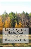 Learning the Hard Way: A Caregiver's Struggle With Alzheimer's