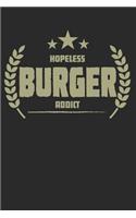 Hopeless Burger Addict: Blank Lined Writing Journal Notebook Diary 6x9