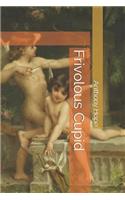 Frivolous Cupid