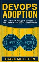 Devops Adoption: How to Build a Devops It Environment and Kickstart Your Digital Transformation