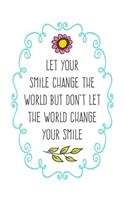 Let Your Smile Change the World