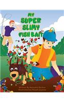 My Super Slimy Fish Bait