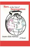 Sex in the Time of Segregation