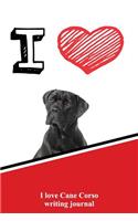 I Love Cane Corso Writing Journal