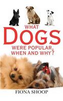 What Dogs Were Popular, When and Why?