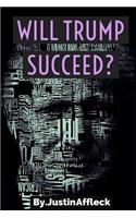 Will Trump Succeed?: Will USA Succeed Under Presidency of Donald Trump?
