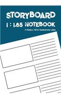 Storyboard Notebook: 1:1.85 - 4 Panels with Narration Lines for Storyboard Sketchbook Ideal for Filmmakers, Advertisers, Animators, Notebook, Storyboard Drawings