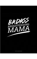 Badass Breastfeeding Mama