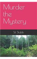 Murder the Mystery