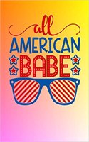 All American Babe: Journal USA Lover Gift for Merica Lined Notebook 120 Page 6x9