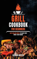 Grill Cookbook for Beginners