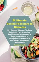 El Libro de Cocina Fácil para la Diabetes