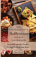 Comprehensive Mediterranean Dishes Cookbook