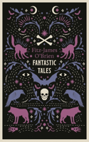 The Fantastic Tales of Fitz-James O'Brien