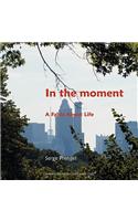 In the Moment: A Fable about Life