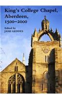 King's College Chapel, Aberdeen, 1500-2000