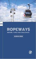 Ropeways: History, Types And Challenges