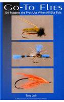 Go-To Flies: 101 Patterns the Pros Use When All Else Fails