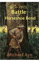 Battle At Horseshoe Bend