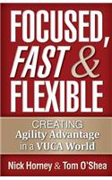 Focused, Fast and Flexible