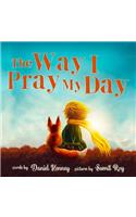 Way I Pray My Day