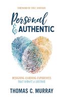 Personal & Authentic: Designing Learning Experiences That Impact a Lifetime