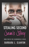 Stealing Second: Sam's Story: Book Four in the Clarksonville Series(4 Clarksonville)