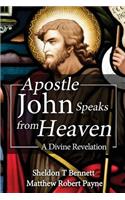 Apostle John Speaks from Heaven