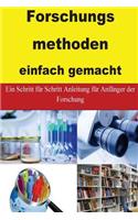 Forschungs methoden einfach gemacht: Ein Schritt für Schritt Anleitung für Anfänger der Forschung