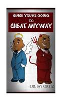 Since You're Going to Cheat Anyway