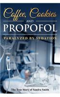 Coffee, Cookies, and Propofol: Paralyzed by Sedation