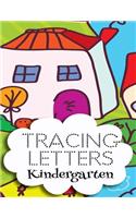 Tracing Letters Kindergarten: Letter Tracing Practice Book For Preschoolers, Kindergarten (Printing For Kids Ages 3-5)(5/8" Lines, Dotted)