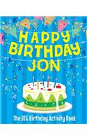 Happy Birthday Jon - The Big Birthday Activity Book