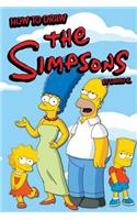 How to Draw the Simpsons: The Step-By-Step Simpson Drawing Book
