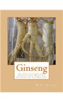 Ginseng: Its Cultivation and Harvesting, With An Account of Its History