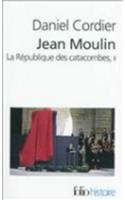 Jean Moulin, LA Republique DES Catacombes, Vol 2