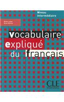 Vocabulaire Explique Du Francais Textbook (Intermediate/Advanced)