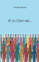 Et si c'était moi...