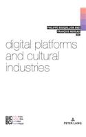 Digital Platforms and Cultural Industries