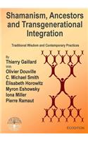 Shamanism, Ancestors and Transgenerational Integration