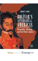 Bolivar's Afterlife in the Americas