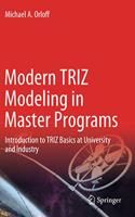 Modern TRIZ Modeling in Master Programs: Introduction to Triz Basics at University and Industry