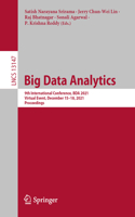 Big Data Analytics: 9th International Conference, BDA 2021, Virtual Event, December 15-18, 2021, Proceedings(13147 Lecture Notes in Computer Science)