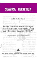 Juliusz Slowackis Verserzaehlungen Zwischen Band I «Poezye» (1832) Und Den Florentiner Poemen (1838/39)