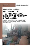 Materiality, Techniques and Society in Pottery Production