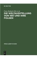 Die Weltausstellung Von 1851 Und Ihre Folgen: (20 Prinz-Albert-Studien)