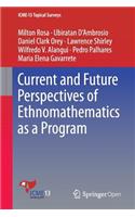 Current and Future Perspectives of Ethnomathematics as a Program