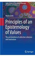 Principles of an Epistemology of Values: The permutation of collective cohesion and motivation(14 Sophia Studies in Cross-cultural Philosophy of Traditions and Cultures)